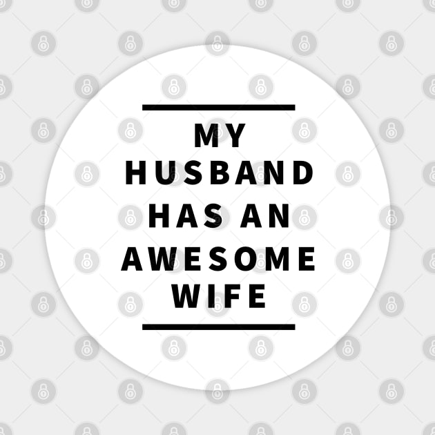 My husband has an awesome wife Magnet by Tshirtiz